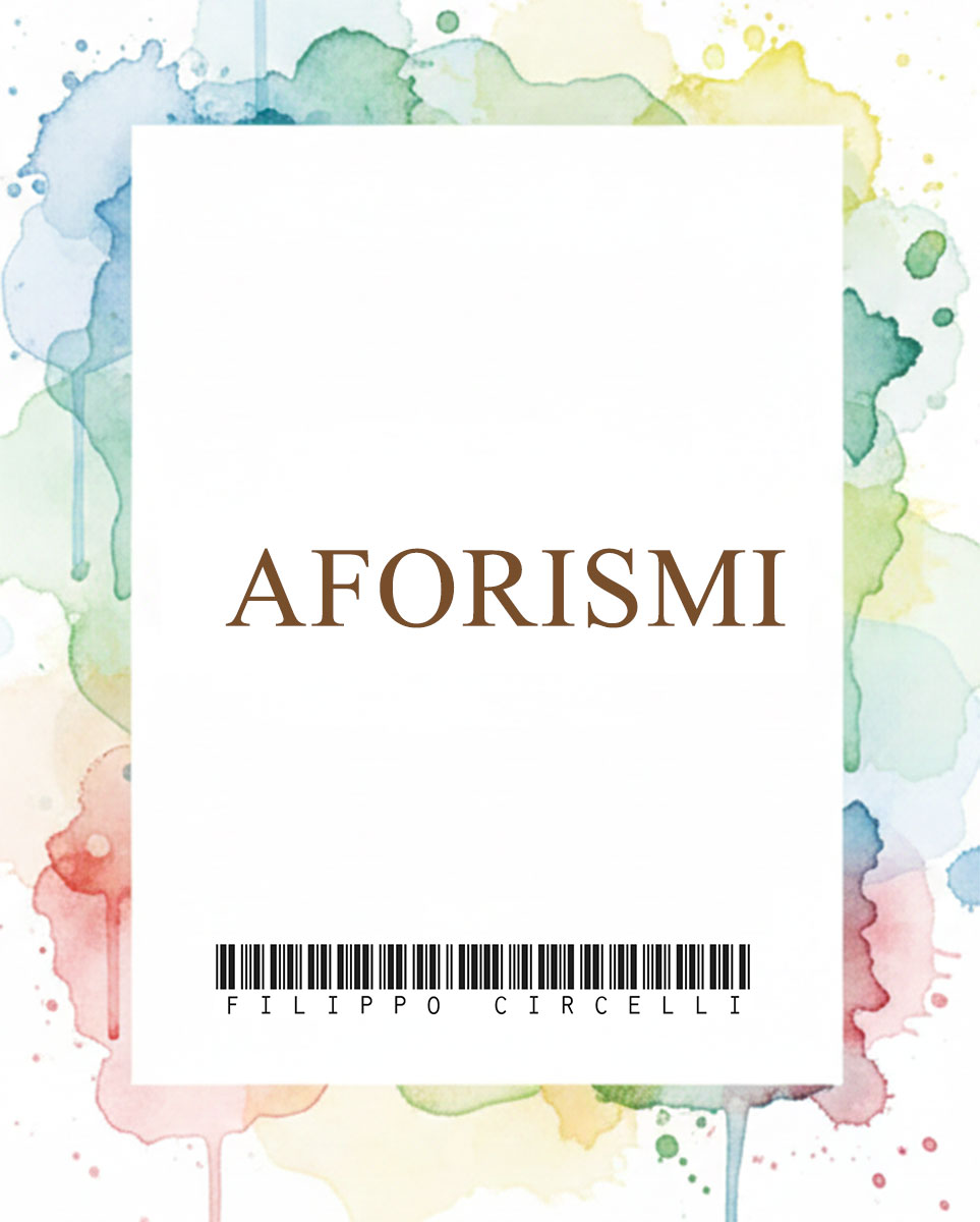 Aforismi di Filippo Circelli