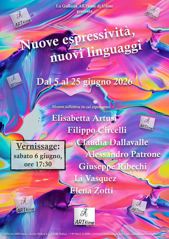 Locandina ufficiale della mostra 'Nuove espressività, nuovi linguaggi' presso la Galleria ARTtime di Udine che annuncia la partecipazione dell'artista contemporaneo Filippo Circelli.