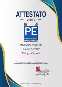 Attestato di merito artistico rilasciato all'artista contemporaneo Filippo Circelli, in occasione del Premio Artista d'Europa 2025