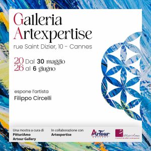 Locandina ufficiale dell'esposizione d'arte presso la Galleria Artexpertise di Cannes che annuncia la partecipazione dell'artista contemporaneo Filippo Circelli.