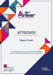 Attestato di merito artistico rilasciato all'artista contemporaneo Filippo Circelli per la sua partecipazione alla mostra collettiva presso la Port Gallery di Barcellona